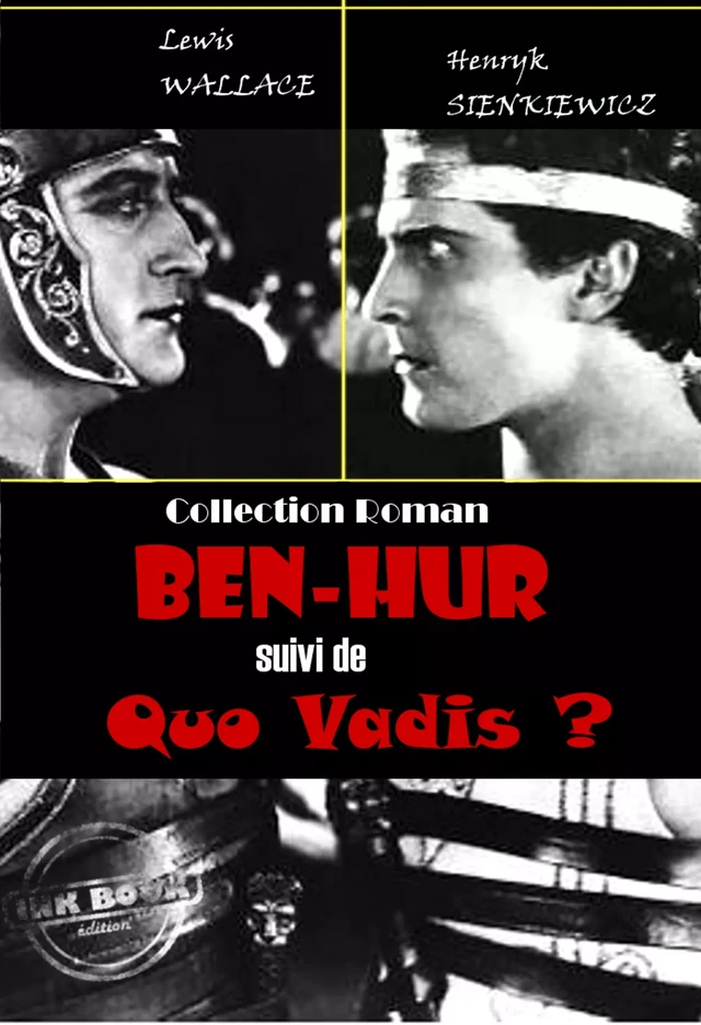 Ben-Hur (suivi de Quo Vadis ?) [édition intégrale revue et mise à jour] - Lewis Wallace, Henryk Sienkiewicz - Ink book