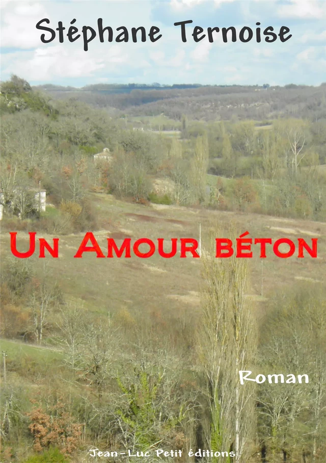 Un Amour béton - Stéphane Ternoise - Jean-Luc PETIT Editions