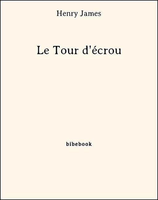 Le Tour d'écrou - Henry James - Bibebook