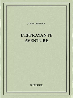 L'effrayante aventure