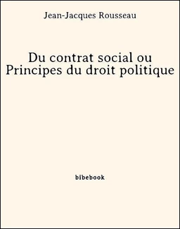 Du contrat social ou Principes du droit politique