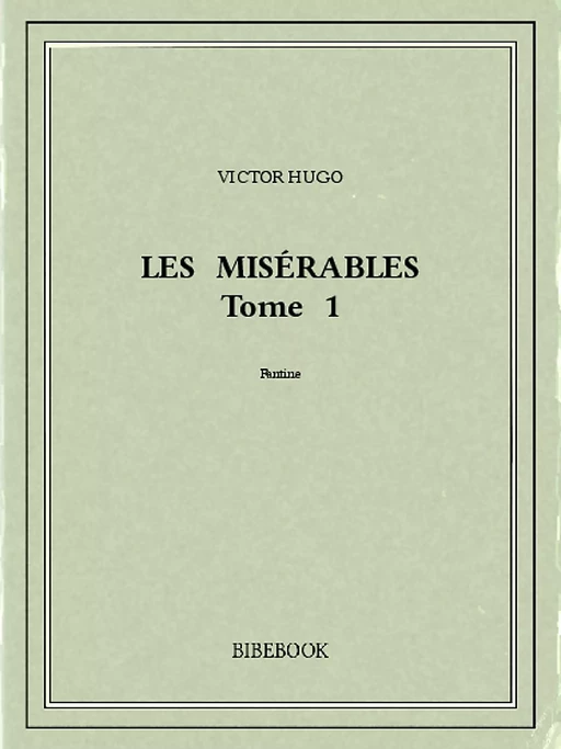 Les Misérables 1 - Victor Hugo - Bibebook