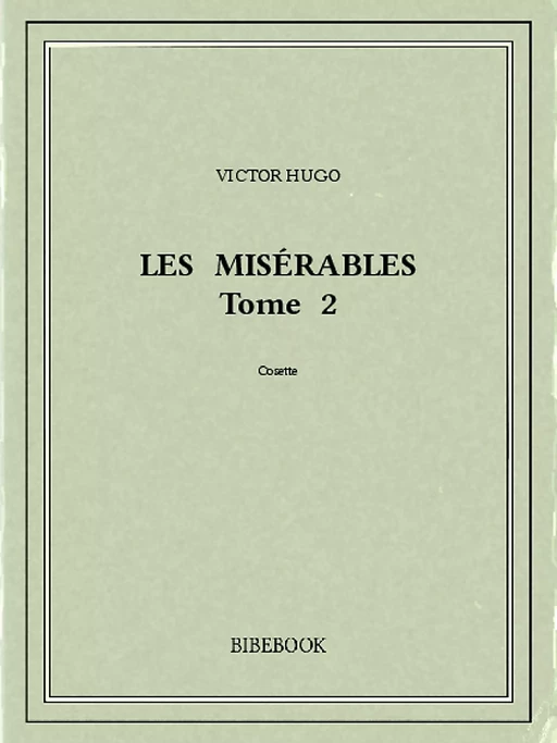 Les Misérables 2 - Victor Hugo - Bibebook