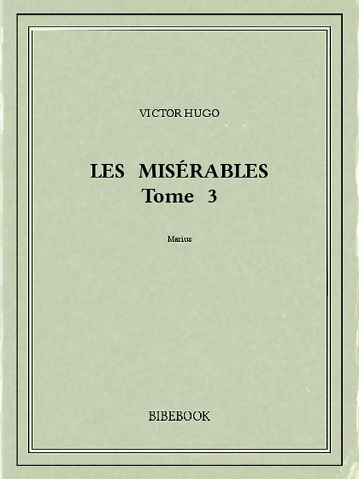 Les Misérables 3 - Victor Hugo - Bibebook