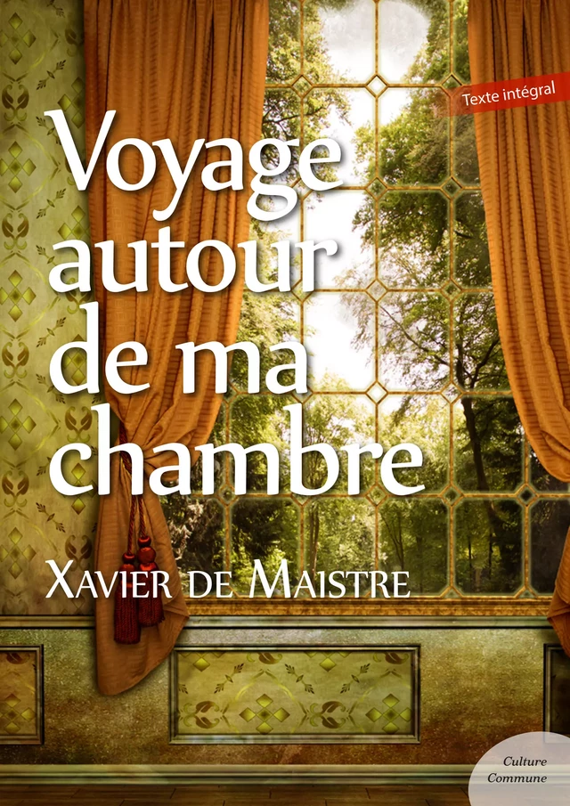 Voyage autour de ma chambre - Xavier de Maistre - Culture commune