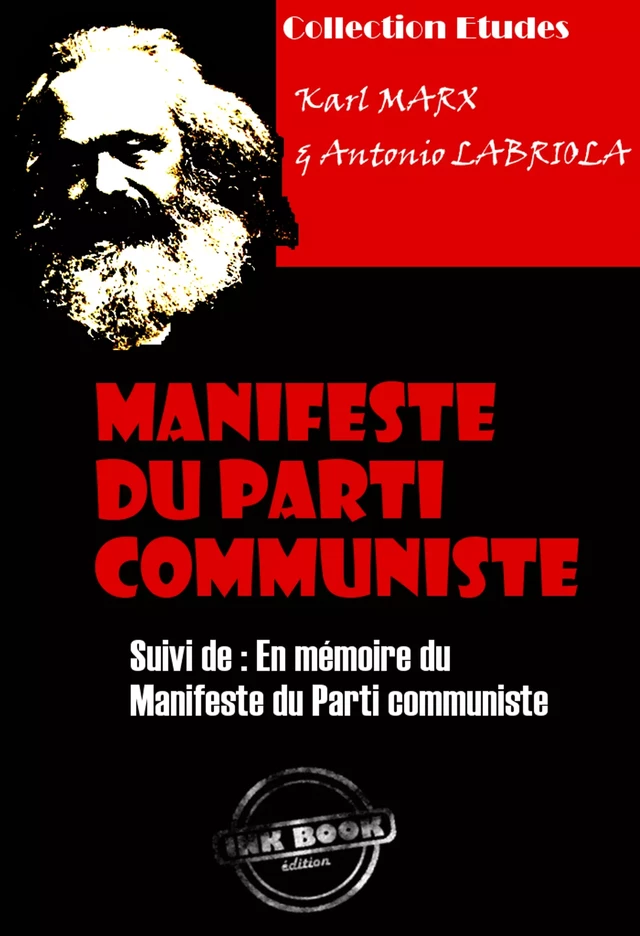 Manifeste du Parti communiste suivi de En mémoire du Manifeste du Parti communiste [édition intégrale revue et mise à jour] - Karl Marx - Ink book