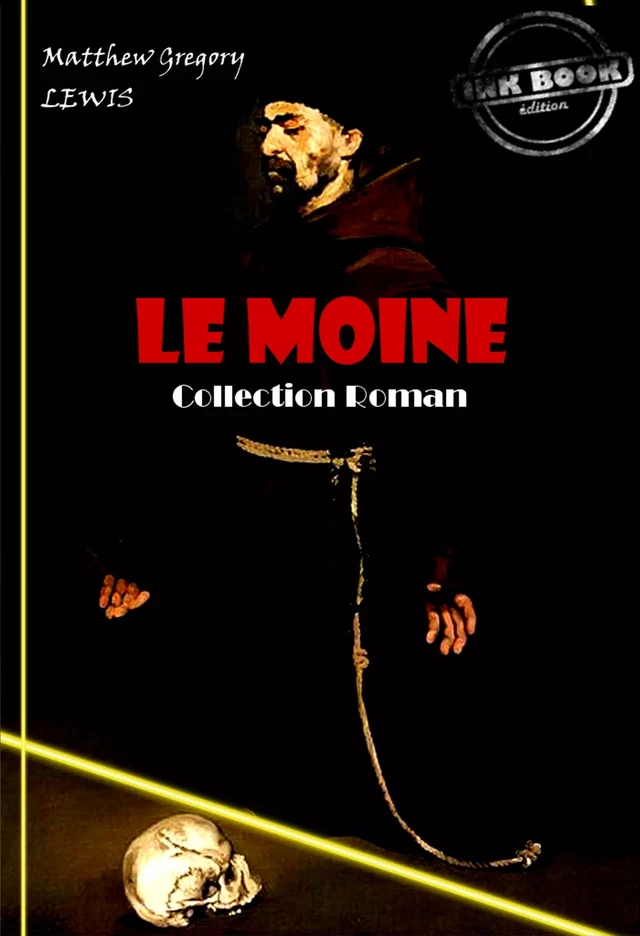 Le moine [édition intégrale revue et mise à jour] - Matthew Gregory Lewis - Ink book