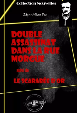 Double assassinat dans la rue Morgue (suivi de Le scarabée d'or) [édition intégrale revue et mise à jour]