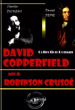 David Copperfield (suivi de Robinson Crusoé) [édition intégrale revue et mise à jour]