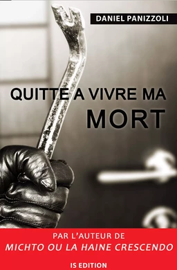 Quitte à vivre ma mort