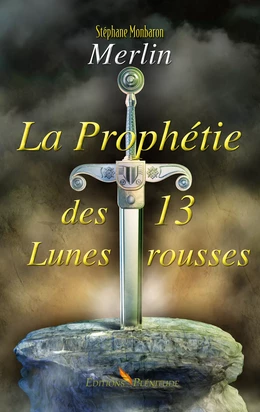 Merlin - La Prophétie des 13 Lunes rousses