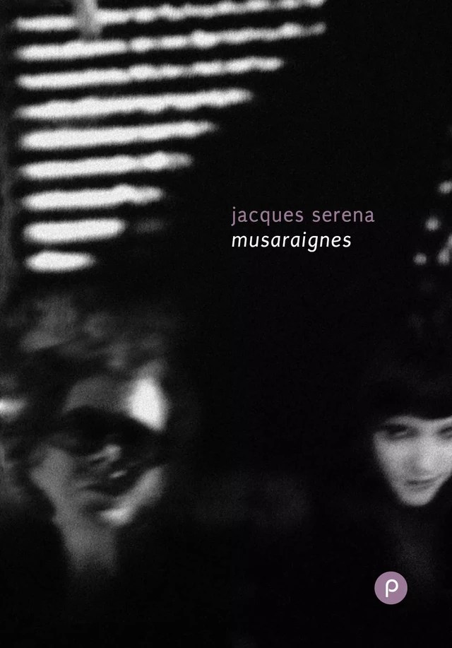 Musaraignes - Jacques Serena - publie.net