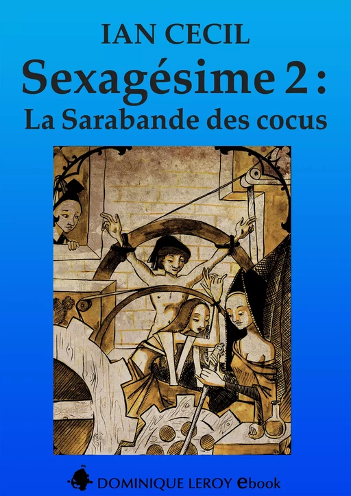 Sexagésime 2 - Ian Cecil - Éditions Dominique Leroy