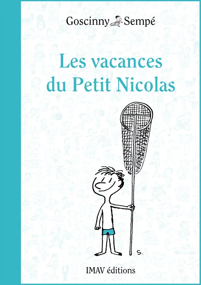 Les vacances du Petit Nicolas - René Goscinny, Jean-Jacques Sempé - IMAV éditions