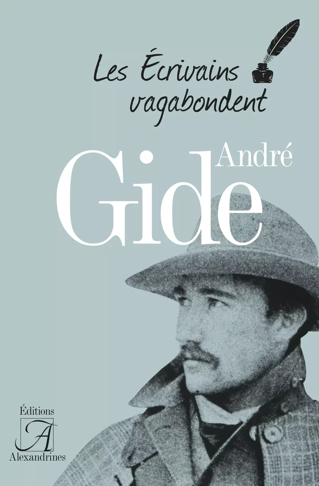 André Gide - Martine Sagaert, Henri Heinemann, Frank Lestringant - Éditions Alexandrines