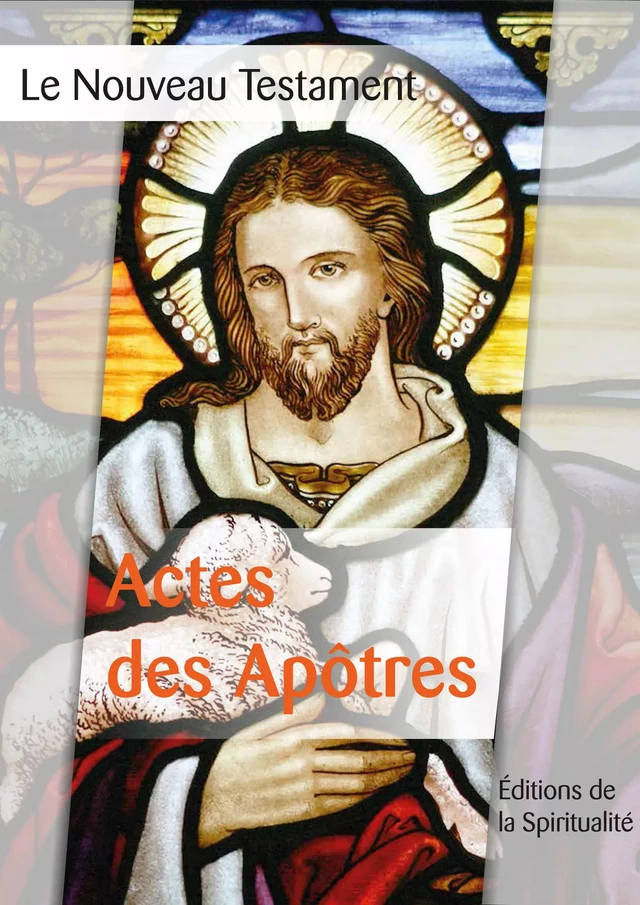 Actes de Apôtres - Louis Segond - Éditions de la Spiritualité