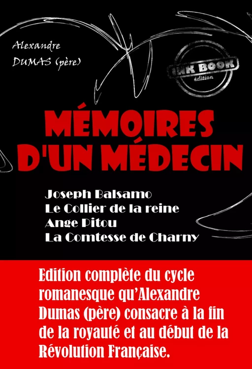 Mémoires d'un médecin : Joseph Balsamo ; Le Collier de la reine ; Ange Pitou ; La Comtesse de Charny [édition intégrale revue et mise à jour] - Alexandre Dumas - Ink book