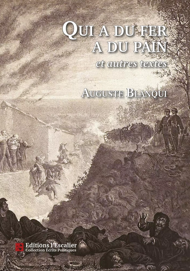 Qui a du fer a du pain et autres textes - Auguste Blanqui - Editions l'Escalier