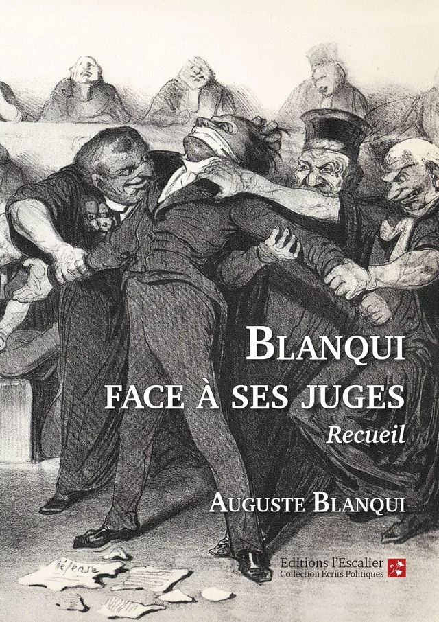 Blanqui face à ses juges - Auguste Blanqui - Editions l'Escalier