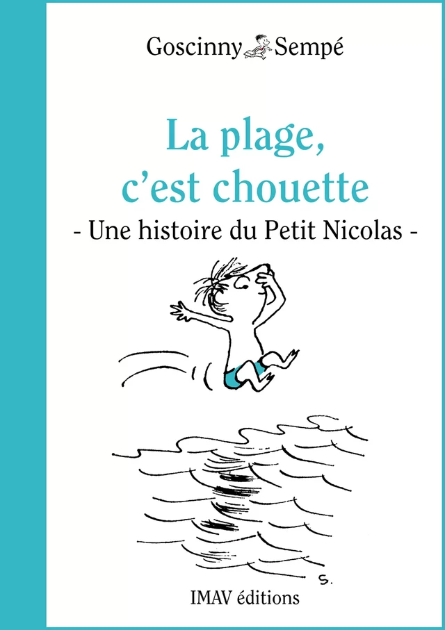 La plage, c'est chouette ! - René Goscinny, Jean-Jacques Sempé - IMAV éditions