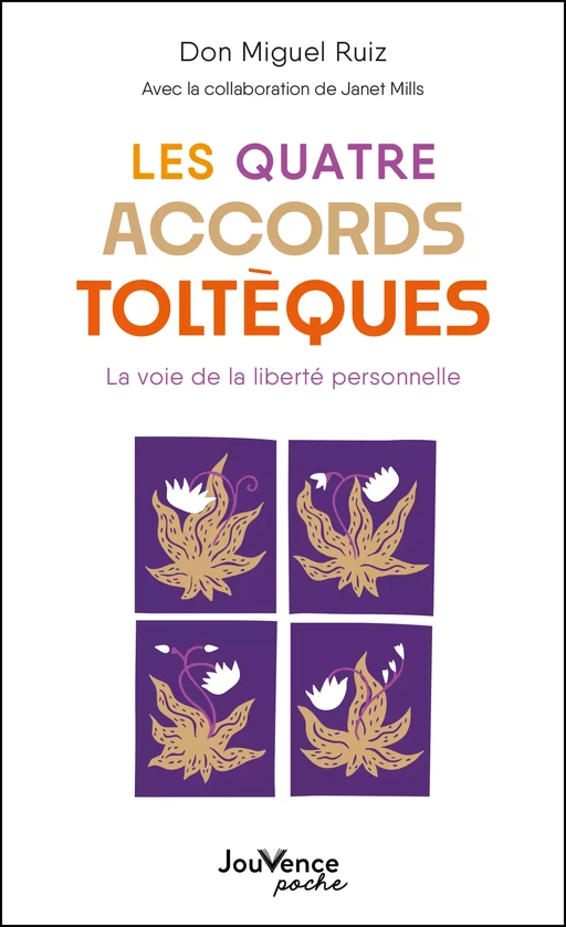 Les quatre accords toltèques - Don Miguel Ruiz, Janet Mills - Éditions Jouvence