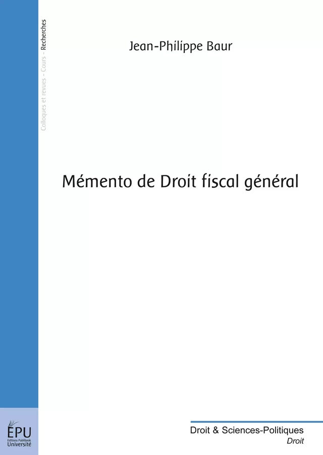 Mémento de Droit fiscal général - Jean-Philippe Baur - Publibook