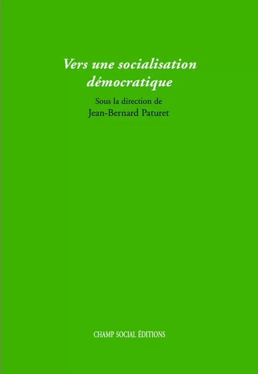 Vers une socialisation démocratique - Jean-Bernard Paturet - Champ social Editions