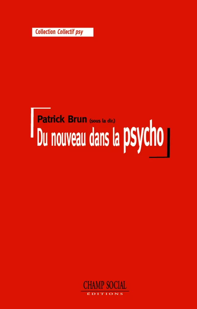 Du nouveau dans la psycho - Patrick Brun - Champ social Editions