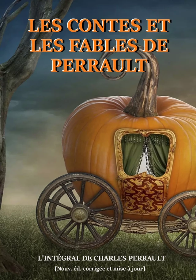 Les contes et les fables de Perrault – précédés d’une préface de l’auteur et augmentés d’une documentation sur l’œuvre [nouv. éd. complète, entièrement revue et corrigée] - Charles Perrault - Ink book