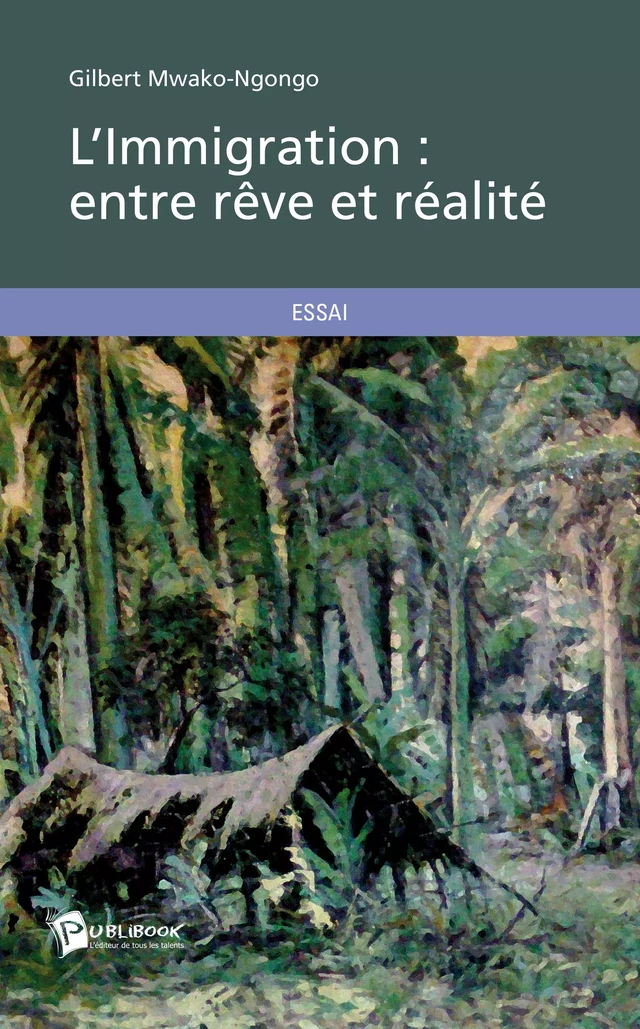 L'Immigration : entre rêve et réalité - Gilbert Mwako-Ngongo - Publibook