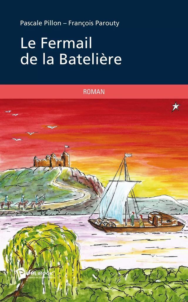 Le Fermail de la Batelière - Pascale Pillon, François Parouty - Publibook