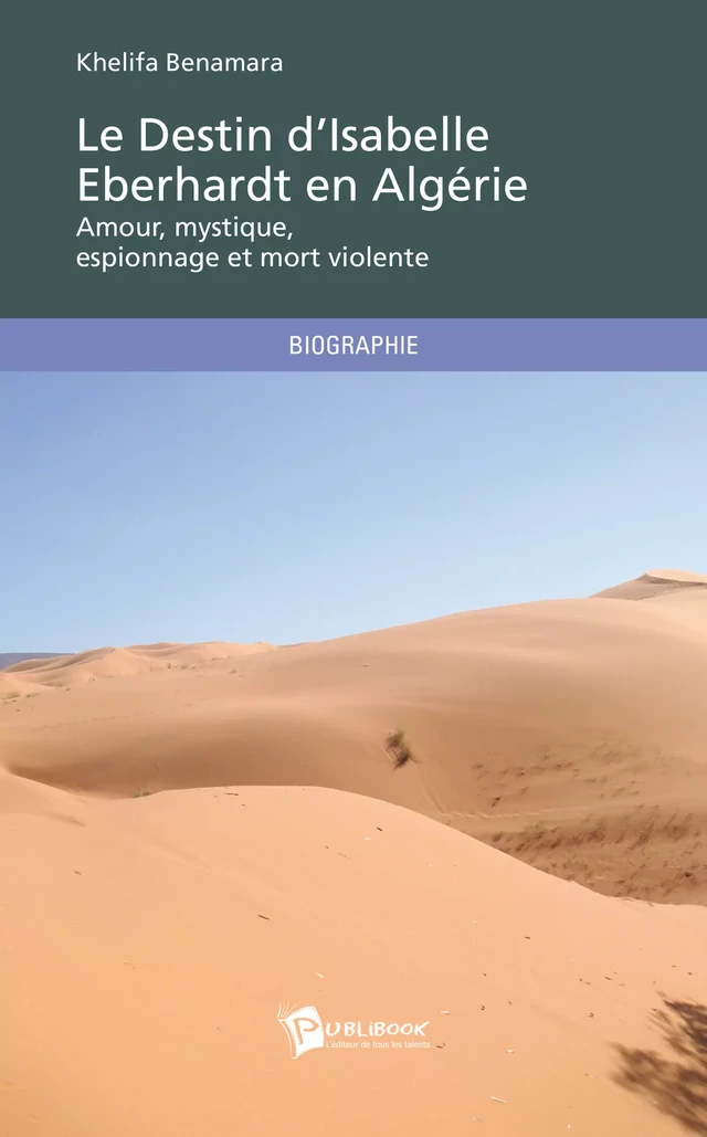 Le Destin d'Isabelle Eberhardt en Algérie - Khelifa Benamara - Publibook