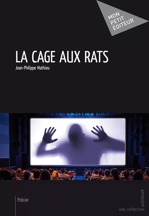 La Cage aux rats - Jean-Philippe Mathieu - Mon Petit Editeur