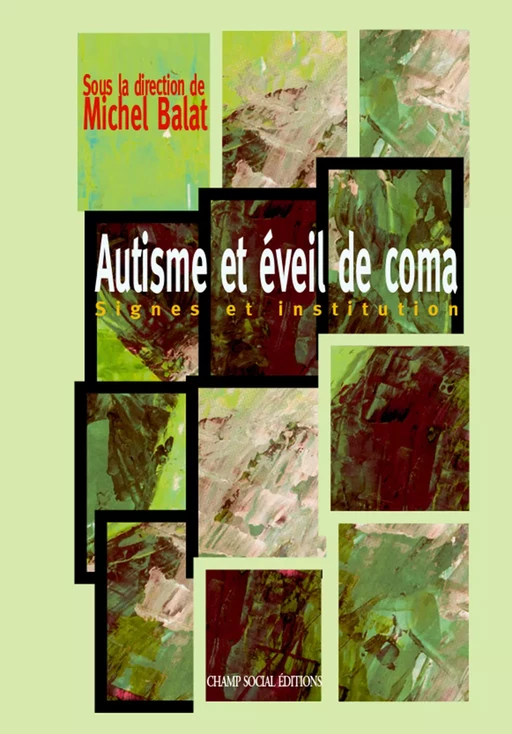 Autisme et éveil de coma - Michel Balat - Champ social Editions