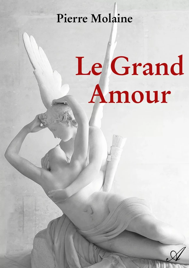 Le Grand Amour - Pierre Molaine - Atramenta