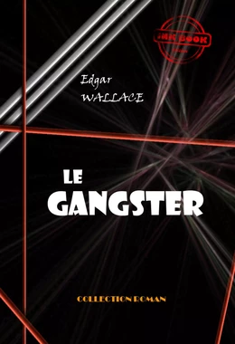 Le gangster [édition intégrale revue et mise à jour]