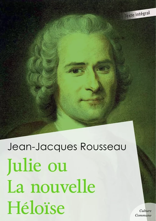 Julie ou La nouvelle Héloïse - Jean-Jacques Rousseau - Culture commune