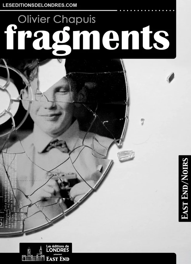 Fragments - Olivier Chapuis - Les Editions de Londres