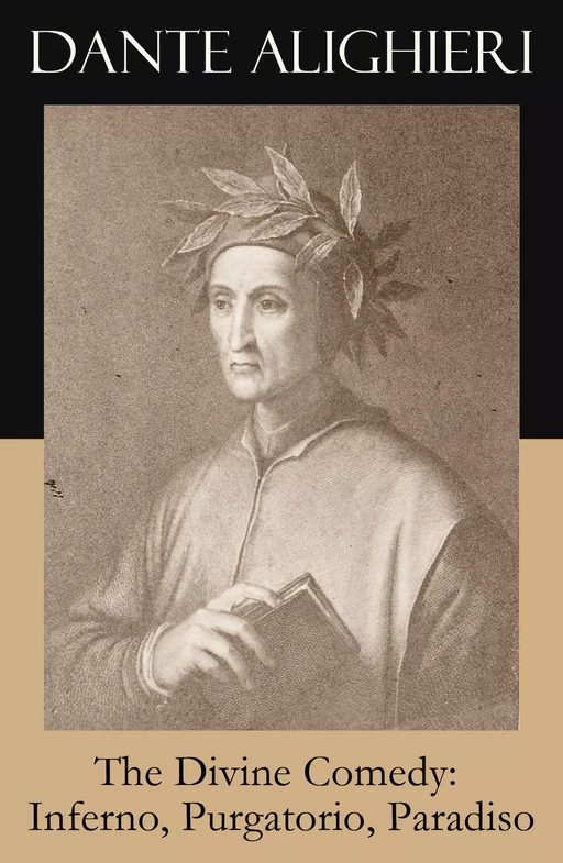 The Divine Comedy: Inferno, Purgatorio, Paradiso (3 Classic Unabridged Translations in one eBook: Cary's + Longfellow's + Norton's Translation + Original Illustrations by Gustave Doré) - DANTE Alighieri - e-artnow