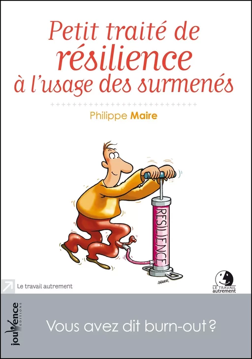 Petit traité de résilience à l'usage des surmenés - Philippe Maire - Éditions Jouvence