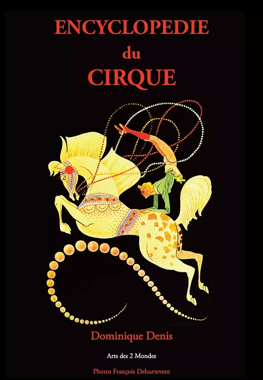 Encyclopédie du Cirque - Dominique Denis - Arts des 2 mondes