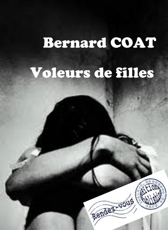 Voleurs de Filles - Bernard Coat - Bookelis