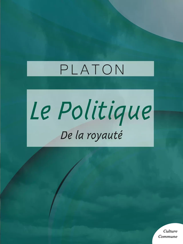 Le Politique -  PLATON - Culture commune