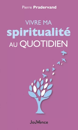 Vivre ma spiritualité au quotidien