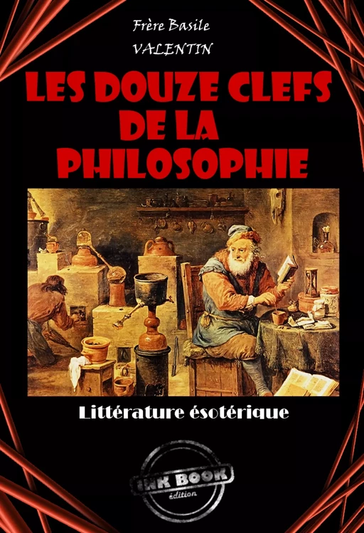 Les douze clefs de la philosophie [édition intégrale revue et mise à jour] - Basile Valentin - Ink book