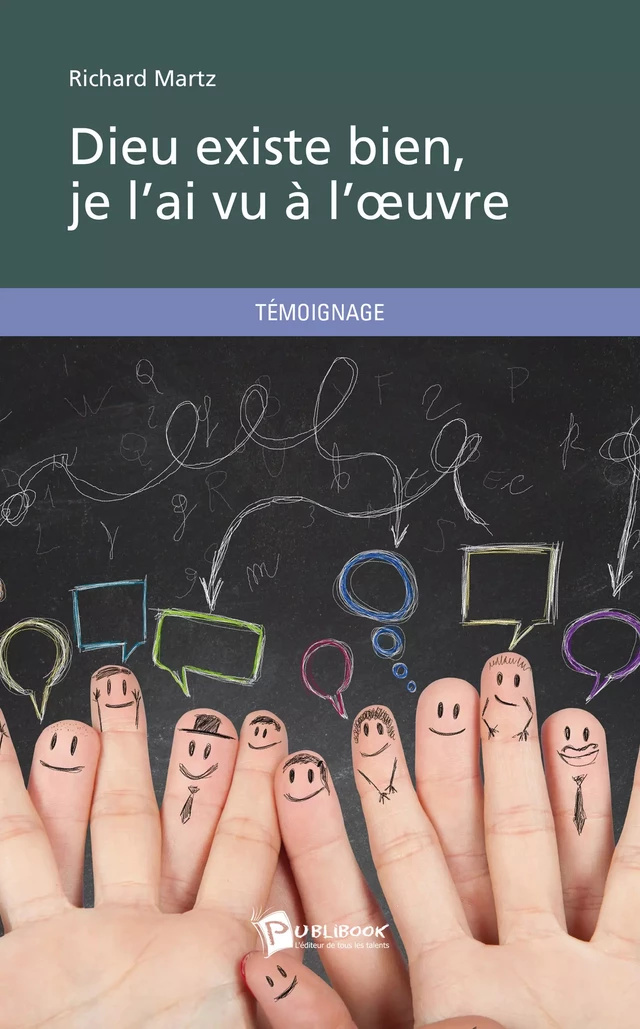 Dieu existe bien, je l'ai vu à l'œuvre - Richard Martz - Publibook