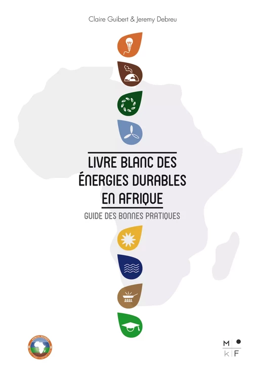 Livre Blanc des énergies durables en Afrique - Jeremy Debreu, Claire Guibert - MkF Éditions