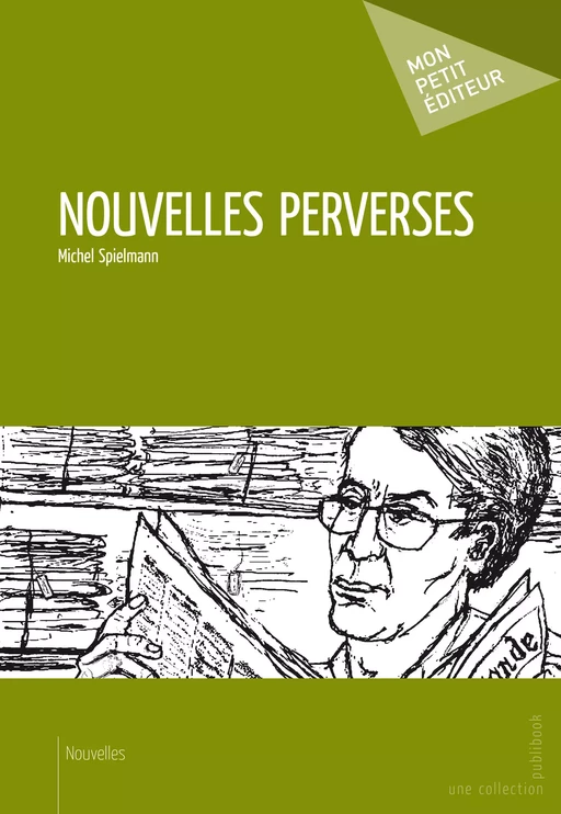 Nouvelles perverses - Michel Spielmann - Mon Petit Editeur