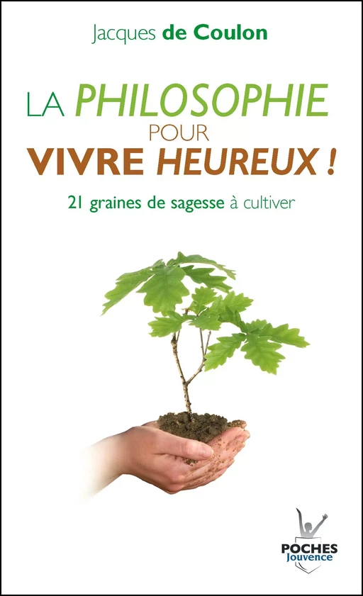 La philosophie pour vivre heureux ! - Jacques de Coulon - Éditions Jouvence