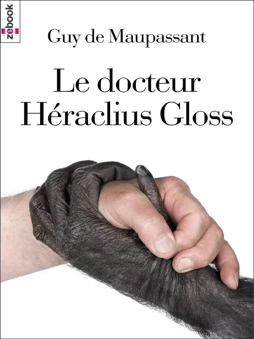 Le docteur Héraclius Gloss - Guy De Maupassant - Zebook